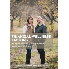 (英文圖書) Financial Wellness Factors: Your Path Towards Gaining Control of Your Money and Your Life 精裝版, FriesenPress, 英文
