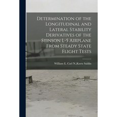 (英文圖書) Determination of the Longitudinal and Lateral Stability Derivatives of the Stinson L-5 Airpla... 平裝版, Hassell Street Press, 英文