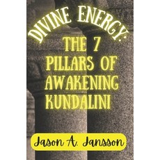 (英文圖書) Divine Energy: The 7 Pillars for Awakening Kundalini 平裝版, Independently Published, 英文