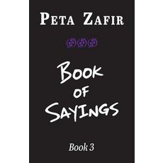 (英文圖書) Book of Sayings Book 3 平裝版, Peta Zafir Publishing, 英文