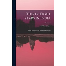 (英文圖書) Thirty-Eight Years in India: From Juganath to the Himalaya Mountains; Volume 1 精裝版, Legare Street Press, 英文