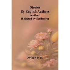 (英文圖書) Stories by English Authors: Scotland 平裝版, Alpha Edition, 英文