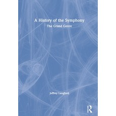 A History of the Symphony: The Grand Genre 精裝版, Routledge, 英文