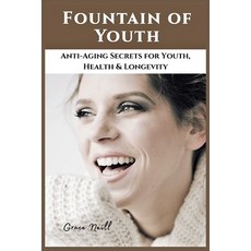 (英文圖書) Fountain of Youth: Anti-Aging Secrets for Youth Health and Longevity 平裝版, Grace Neill, 英文