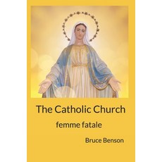 (英文圖書) The Catholic Church: femme fatale 平裝版, Heart Wish Books, 英文