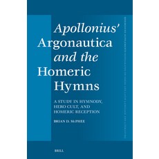 (英文圖書) Apollonius' Argonautica and the Homeric Hymns: A Study in Hymnody Hero Cult a... 精裝版, Brill, 英文