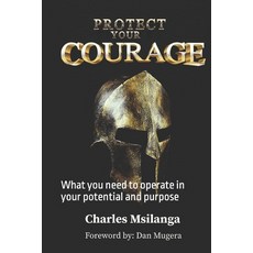 (英文圖書) Protect Your Courage: What you need to operate in your potential and purpose 平裝版, Prescient Design Studio, 英文