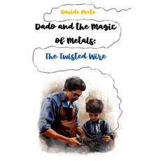 (英文圖書)Dado and the Magic of Metals: The Twisted Wires 平裝版, Independently Published, 英文