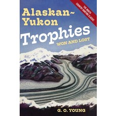 (英文圖書) Alaskan Yukon Trophies Won and Lost 精裝版, Echo Point Books & Media, LLC, 英文