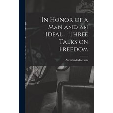 (英文圖書) In Honor of a Man and an Ideal ... Three Talks on Freedom 平裝版, Hassell Street Press, 英文