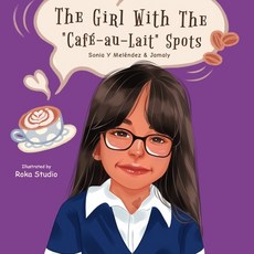 (英文書) The Girl With The "Café au Lait" Spots 平裝版, 獨立出版, 英文