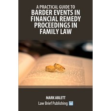 (英文圖書) A Practical Guide to Barder Events in Financial Remedy Proceedings in Family Law 平裝版, Law Brief Publishing, 英文