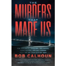 The Murders That Made Us: How Vigilantes Hoodlums Mob Bosses Serial Killers and Cult Leaders Buil... 平裝版, ECW Press, 英文