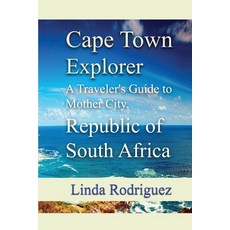 (英文圖書) Cape Town Explorer: A Traveler's Guide to Mother City Republic of South Africa 平裝版, Independently Published, 英文