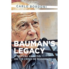 (英文圖書) Bauman's Legacy: A Critical Analysis on the Crisis of Modernity 平裝版, Anthem Press, 英文