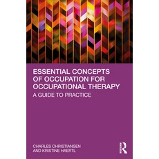 (英文圖書) Essential Concepts of Occupation for Occupational Therapy: A Guide to Practice 平裝版, Routledge, 英文