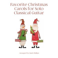 (英文圖書) Favorite Christmas Carols for Solo Classical Guitar 平裝版, Independently Published, 英文