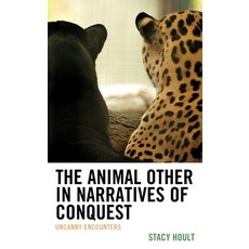 (英文圖書) The Animal Other in Narratives of Conquest: Uncanny Encounters 精裝版, Lexington Books, 英文
