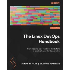 (英文圖書) The Linux DevOps Handbook: Customize and scale your Linux distributions to accelerate your De... 平裝版, Packt Publishing, 英文