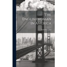 (英文圖書) The Englishwoman in America 精裝版, Legare Street Press, 英文