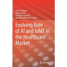 (英文圖書) Evolving Role of AI and Iomt in the Healthcare Market 精裝版, Springer, 英文