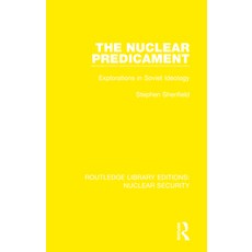 The Nuclear Predicament: Explorations in Soviet Ideology 精裝版, Routledge, 英文