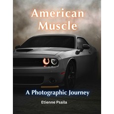 (英文圖書) American Muscle: A Photographic Journey 平裝版, Independently Published, 英文