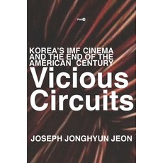 Vicious Circuits: Korea's IMF Cinema and the End of the American Century 精裝版, Stanford University Press, 英語