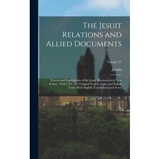 (英文圖書) The Jesuit Relations and Allied Documents: Travels and Explorations of the Jesuit Missionarie... 精裝版, Legare Street Press, 英文