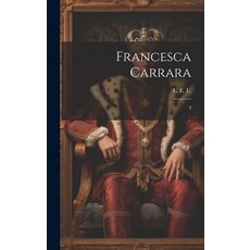 (英文圖書) Francesca Carrara: 3 精裝版, Legare Street Press, 英文