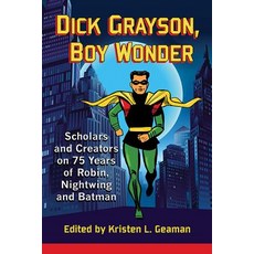 (英文圖書)Dick Grayson Boy Wonder: Scholars and Creators on 75 Years of Robin Nightwing... 平裝版, McFarland & Company, 英文