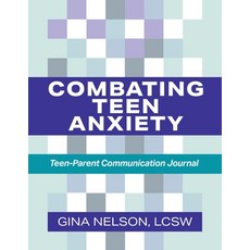 (英文圖書) Combating Teen Anxiety: Teen-Parent Communication Journal 平裝版, Authority Publishing, 英文