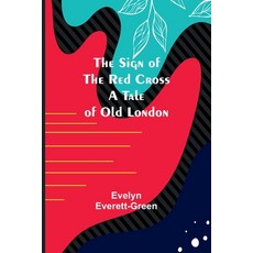 (英文圖書)The Sign of the Red Cross: A Tale of Old London 平裝版, Alpha Edition, 英文
