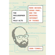 (英文圖書) The Philosopher of Palo Alto: Mark Weiser Xerox Parc and the Original Internet of Things 精裝版, University of Chicago Press, 英文