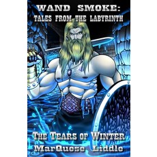 (英文圖書) Wand Smoke: Tales from the Labyrinth: The Tears of Winter 平裝版, Independently Published, 英文
