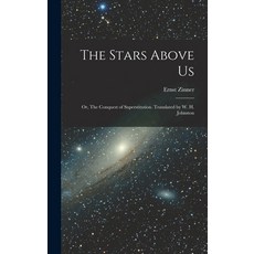 (英文圖書) The Stars Above Us; or The Conquest of Superstitution. Translated by W. H. Johnston 精裝版, Hassell Street Press, 英文