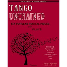 (英文圖書) Tango Unchained: Six Popular Recital Pieces for Flute 平裝版, Penny Music Co., 英文