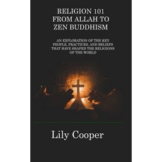 (英文圖書) Religion 101 from Allah to Zen Buddhism: An Exploration of the Key People Practices and Bel... 精裝版, Lily Cooper, 英文
