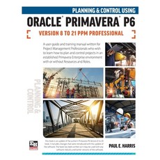 (英文圖書) Planning and Control Using Oracle Primavera P6 Versions 8 to 21 PPM Professional 平裝版, Eastwood Harris Pty Ltd, 英文