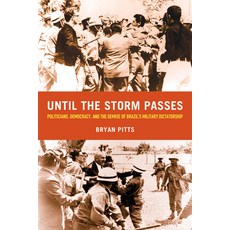 (英文圖書) Until the Storm Passes: Politicians Democracy and the Demise of Brazil's Military Dictatorship 平裝版, University of California Press, 英文