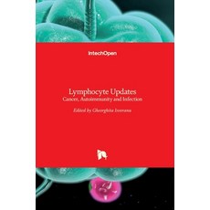 (英文圖書) Lymphocyte Updates: Cancer Autoimmunity and Infection 精裝版, Intechopen, 英文