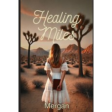 (英文圖書) Healing Miles 平裝版, Independently Published, 英文