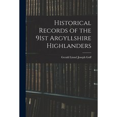 (英文圖書) Historical Records of the 91st Argyllshire Highlanders 平裝版, Legare Street Press, 英文