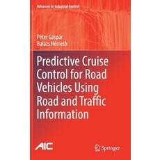 Predictive Cruise Control for Road Vehicles Using Road and Traffic Information:, Springer, 英文, 精裝版