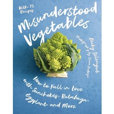 (英文圖書) Misunderstood Vegetables: How to Fall in Love with Sunchokes Rutabaga Eggplant and More 平裝版, Countryman Press, 英文