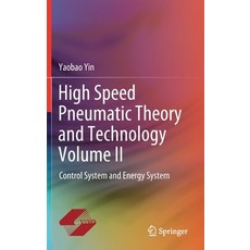 (英文圖書) High Speed Pneumatic Theory and Technology Volume II: Control System and Energy System 精裝版, Springer, 英文