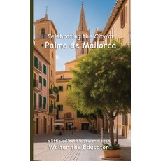 (英文圖書) Celebrating the City of Palma de Mallorca 平裝版, Silent King Books, 英文