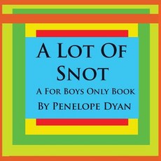 (英文圖書)A Lot Of Snot A For Boys Only Book 平裝版, Bellissima Publishing, 英文