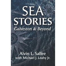 (英文圖書) Sea Stories: Galveston and Beyond 平裝版, ABQ Publishing, 英文