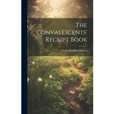 (英文圖書) The Convalescents' Receipt Book 精裝版, Legare Street Press, 英文